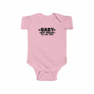 Baby - Not Midget (Do Not Toss) - Baby Onesie 4 Baby Not Midget Do Not Toss Baby Onesie 5