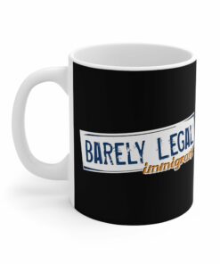 Barely Legal Immigrant - Mug 1 Barely Legal Immigrant Mug 2