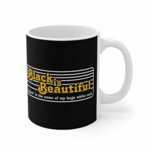 Black Is Beautiful (Black Is The Name Of My Huge White Cock) – Mug