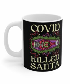 Covid Killed Santa - Mug 1 Covid Killed Santa Mug 2