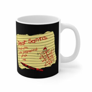 Dear Santa Fuck You Judgmental Prick – Mug