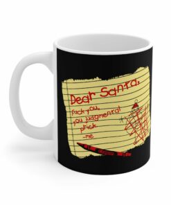 Dear Santa Fuck You Judgmental Prick - Mug 1 Dear Santa Fuck You Judgmental Prick Mug 2