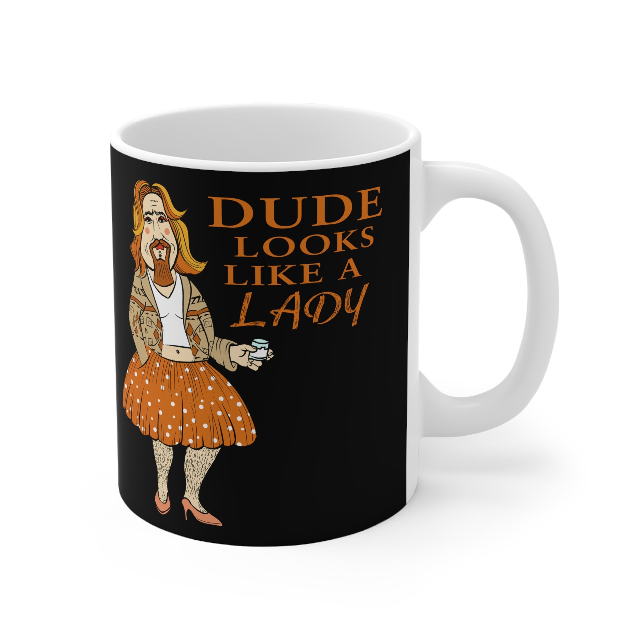 Dude Looks Like A Lady – Mug Dude Looks Like A Lady – Mug