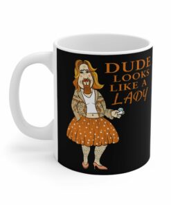 Dude Looks Like A Lady Mug 2