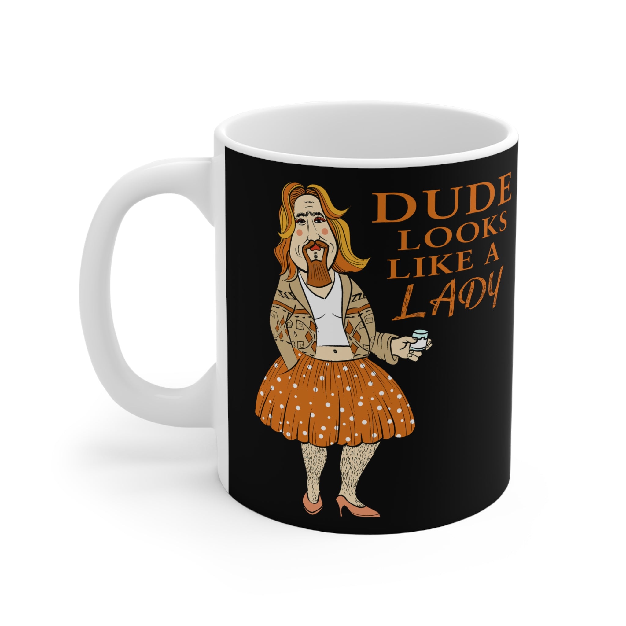 Dude Looks Like A Lady – Mug