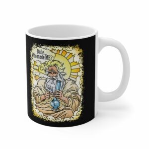 Dude… Who Made Me – Mug