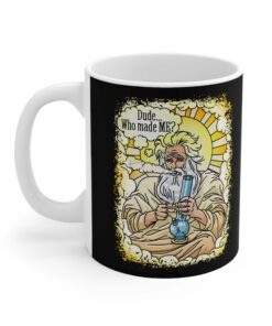 Dude... Who Made Me - Mug 1 Dude Who Made Me Mug 2