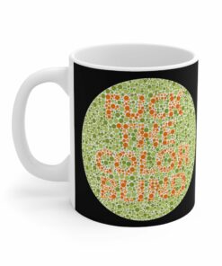 Fuck The Colorblind - Mug 1 Fuck The Colorblind Mug 2