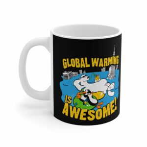 Global Warming Is Awesome – Mug