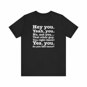 Hey You. Yeah You. No Not You… That Other Guy