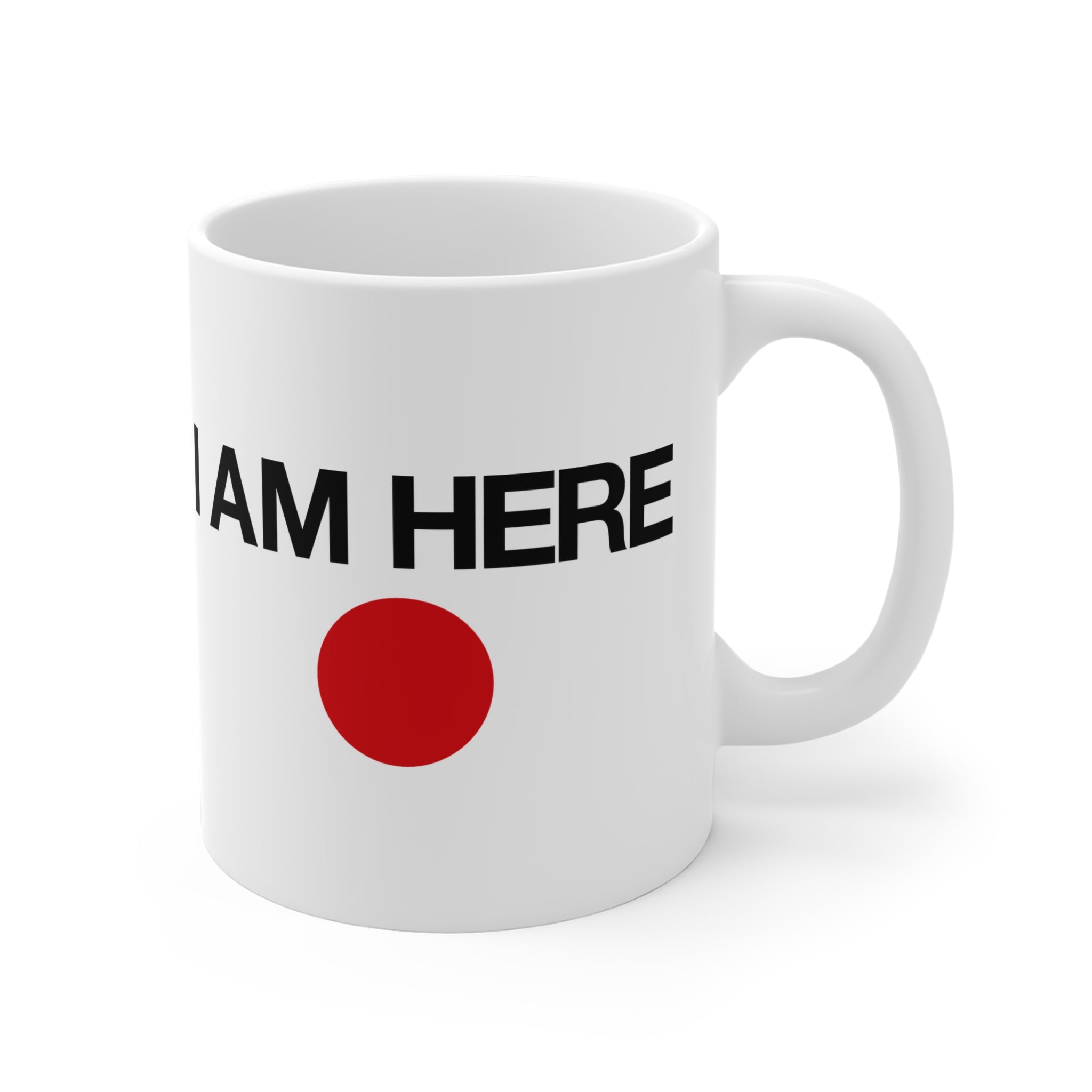 I Am Here – Mug