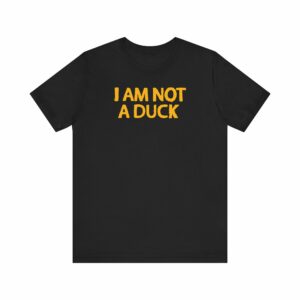 I Am Not A Duck