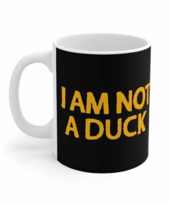 I Am Not A Duck Mug 2