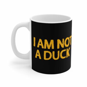 I Am Not A Duck – Mug