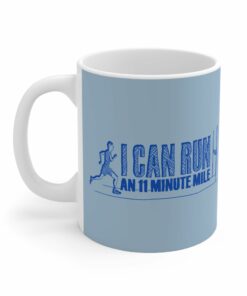 I Can Run An 11 Minute Mile - Mug 1 I Can Run An 11 Minute Mile Mug 2