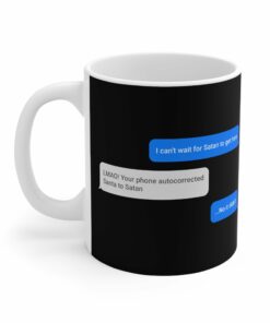 I Can't Wait For Satan To Get Here - Mug 1 I Cant Wait For Satan To Get Here Mug 2