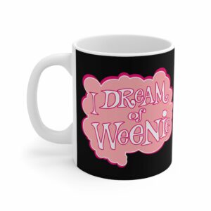 I Dream Of Weenie – Mug