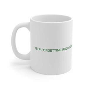 I Keep Forgetting About Dre – Mug