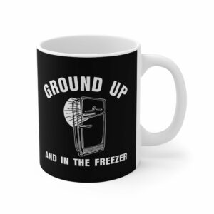 I Like My Women Like I Like My Coffee – Ground Up And In The Freezer – Mug