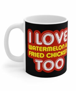 I Love Watermelon Fried Chicken Too Mug 2