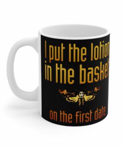 I Put The Lotion In The Basket On The First Date Mug 2