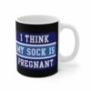 I Think My Sock Is Pregnant – Mug