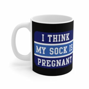 I Think My Sock Is Pregnant – Mug