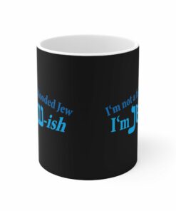Im Not A Full Blooded Jew Im Jewish Mug 1