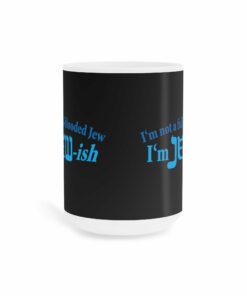 I'm Not A Full Blooded Jew - I'm Jewish - Mug 3 Im Not A Full Blooded Jew Im Jewish Mug 4