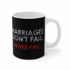 Marriages Don’t Fail. Wives Fail. – Mug