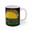 My Preferred Gender Pronoun Is Mexican (Taco) – Mug