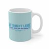 Not Tonight Ladies I’m Just Here To Get Drunk – Mug
