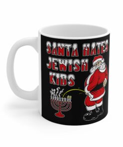 Santa Hates Jewish Kids - Mug 1 Santa Hates Jewish Kids Mug 2