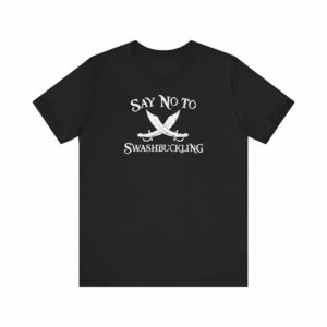 Say No To Swashbuckling