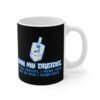 Spin My Dreidel (And By Dreidel I Mean Cock And By Spin I Mean Suck – Mug