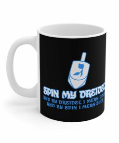 Spin My Dreidel And By Dreidel I Mean Cock And By Spin I Mean Suck Mug 2