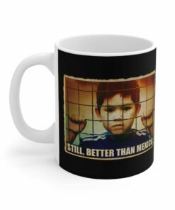 Still Better Than Mexico. (Immigrant Child In Cage) - Mug 1 Still Better Than Mexico Immigrant Child In Cage Mug 2