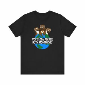 Stop Global Ferrets With Moustaches