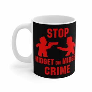Stop Midget On Midget Crime – Mug