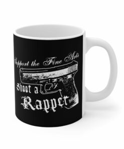 Support The Fine Arts Shoot A Rapper Mug 1