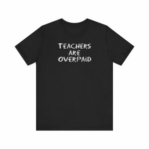 Teachers Are Overpaid