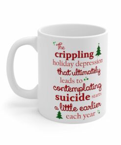 The Crippling Holiday Depression - Mug 1 The Crippling Holiday Depression Mug 2