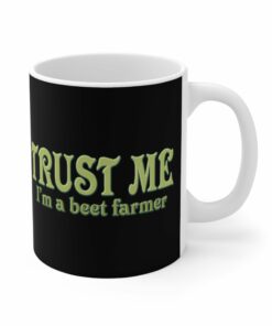 Trust Me Im A Beet Farmer Mug 1