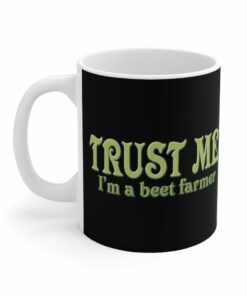 Trust Me Im A Beet Farmer Mug 2