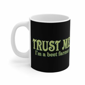 Trust Me- I’m A Beet Farmer – Mug