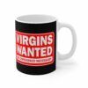 Virgins Wanted No Experience Necessary – Mug