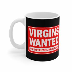 Virgins Wanted No Experience Necessary – Mug