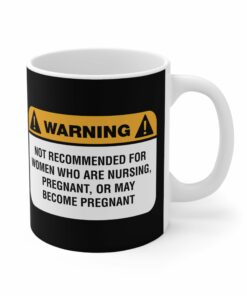 Warning Not Recommended For Women Who Are Nursing Mug 1