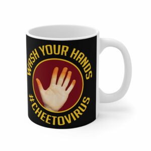 Wash Your Hands #Cheetovirus – Mug