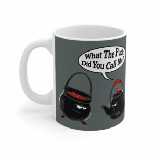 What The Fuck Did You Call Me (Pot And Kettle) – Mug